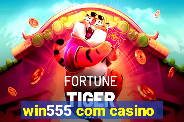 win555 com casino